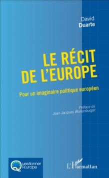 Image for Le Recit De l'Europe: Pour Un Imaginaire Politique Europeen