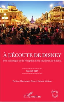 Image for A l'ecoute de Disney: Une sociologie de la reception de la musique au cinema