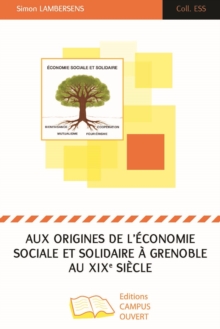 Image for Aux Origines De L'economie Sociale Et Solidaire a Grenoble Au XIXe Siecle