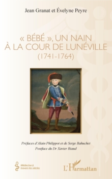 Image for &quote;Bebe&quote;, un nain a la cour de Luneville: (1741-1764)