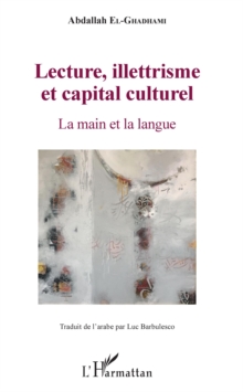 Image for Lecture, illettrisme et capital culturel: La main et la langue
