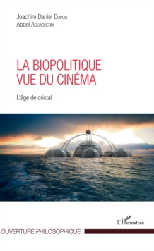Image for La Biopolitique Vue Du Cinema: L'age De Cristal