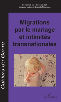 Image for Migrations par le mariage et intimites transnationales