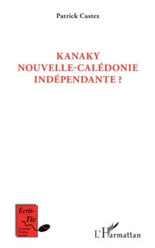 Image for Kanaky Nouvelle-Caledonie Independante ?