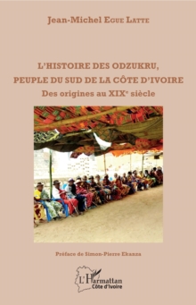Image for L'histoire des odzukru, peuple du sud de la Cote d'Ivoire: Des origines au XIXe siecle