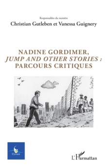 Image for Nadine Gordimer, Jump and Other Stories : Parcours Critiques: Volume 34 - N(deg)3 - 2018