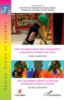 Image for Sexe, Sexualite Et Genre Dans L'enseignement Professionnel Au Bresil Et En France: Etudes Exploratoires - Ouvrage Bilingue Francais-Portugais