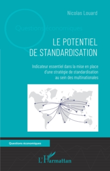 Image for Le potentiel de standardisation: Indicateur essentiel dans la mise en place d'une strategie de standardisation au sein des multinationales