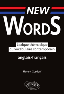 Image for New Words. Lexique thématique du vocabulaire  anglais-français contemporain