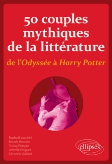 Image for 50 couples mythiques de la litterature, de l'Odyssee a Harry Potter