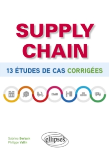 Image for Supply chain - 13 etudes de cas corrigees