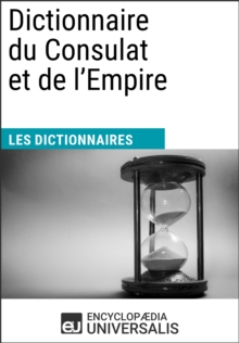 Image for Dictionnaire du Consulat et de l'Empire: (Les Dictionnaires d'Universalis)
