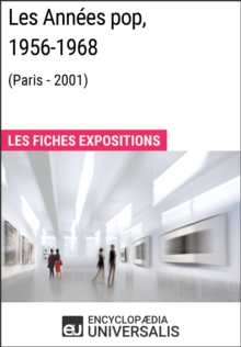 Image for Les Annees pop 1956-1968 (Paris - 2001): Les Fiches Exposition d'Universalis