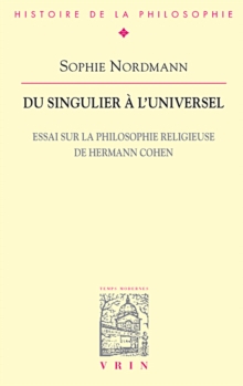 Image for Du singulier a l'universel: Essai sur la philosophie religieuse de Hermann Cohen