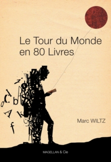 Image for Le Tour Du Monde En 80 Livres: Anthologie De Recits De Voyage