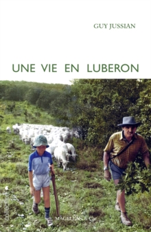 Image for Une Vie En Luberon: Chroniques Rurales Du Sud De La France