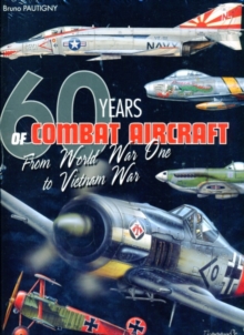 Image for 60 Years of Combat Aircraft - from WWI to Vietnam War : 1914-1974