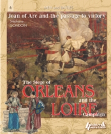 Image for Siege of OrleAns and the Loire Campaign 1428-1429