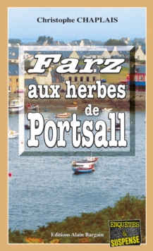 Image for Farz aux herbes de Portsall: Une enquete d'Arsene Barbaluc