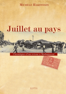 Image for Juillet Au Pays: Chroniques D'un Retour a Madagascar