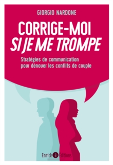 Image for Corrige-moi si je me trompe: Strategies de communication pour denouer les conflits de couple