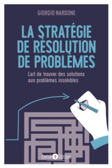 Image for La strategie de resolution de problemes: L'art de trouver des solutions aux problemes insolubles