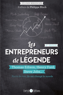 Image for Les entrepreneurs de legende (2eme edition): Thomas Edison, Henry Ford, Steve Jobs... partis de rien, ils ont change le monde