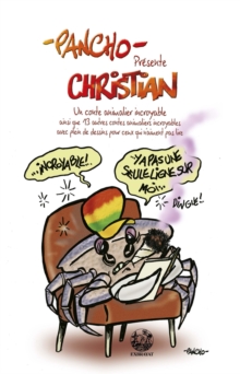 Image for Pancho presente Christian: Un conte animalier incroyable ainsi que 13 autres contes animaliers incroyables avec plein de dessins pour ceux qui n'aiment pas lire.