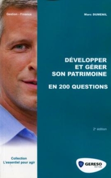 Image for Developper Et Gerer Son Patrimoine En 200 Questions