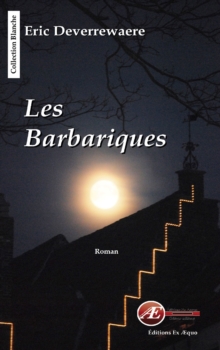 Image for Les barbariques: Thriller historique