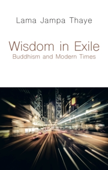 Image for Wisdom in Exile: Buddhism and Modern Times