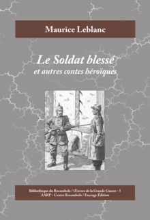 Image for Le Soldat Blesse: Et Autres Contes Heroiques