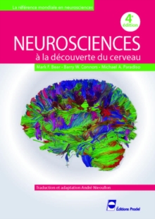 Image for Neurosciences [electronic resource] : à la découverte du cerveau / Mark F. Bear, Barry W. Connors, Michael A. Paradiso ; traduction et adaptation, André Nieoullon.