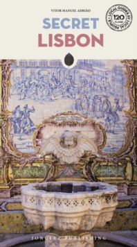 Secret Lisbon - An Unusual Travel Guide