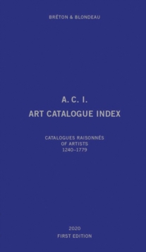 Image for Art catalogue index  : catalogues raisonnâes of artists 1240-2019