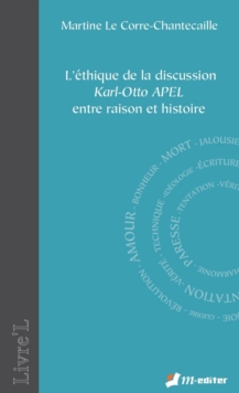 Image for L'éthique de la discussion Karl-Otto Apel entre raison et histoirehistoire [electronic resource] / Le Corre-Chantecaille, Martine.