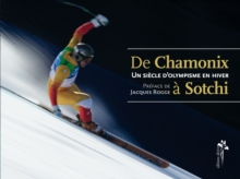 Image for De Chamonix a Sotchi: Un siecle d'olympisme en hiver.
