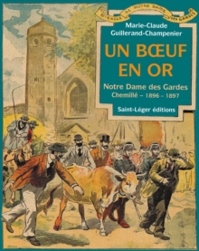Image for Un b uf en or: Notre Dame des Gardes Chemille - 1896-1897