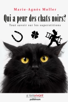 Image for Qui a peur des chats noirs ?: La verite sur les superstitions