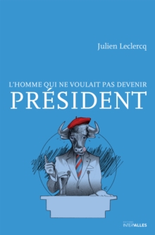 Image for L'homme Qui Ne Voulait Pas Devenir President