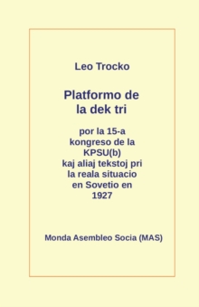 Image for Platformo de la dek tri kaj aliaj tekstoj pri la reala situacio en Sovetio en la jaro 1927
