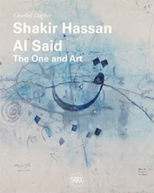 Shakir Hassan Al Said: The One and Art