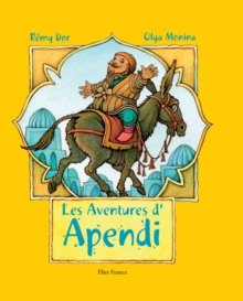 Image for Les Aventures D'apendi: Un Conte Traditionnel De Centrasie Plein D'aventures
