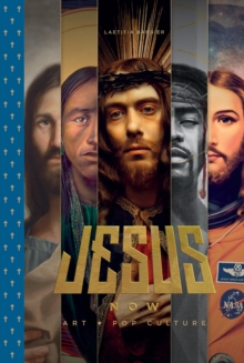 Image for Jesus now  : art + pop culture