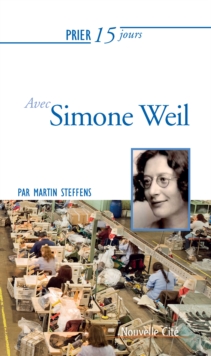 Image for Prier 15 jours avec Simone Weil: Un livre pratique et accessible
