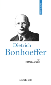 Image for Prier 15 jours avec Dietrich Bonhoeffer