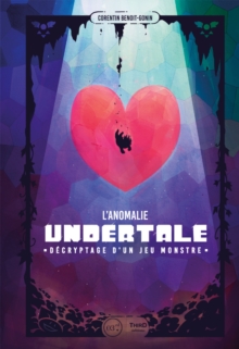 Image for L'anomalie Undertale: Decryptage d'un jeu monstre
