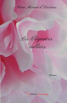 Image for Les elegances oubliees: Roman