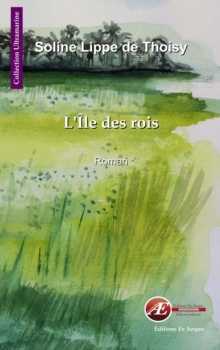 Image for L'ile des rois: Un roman d'amour africain