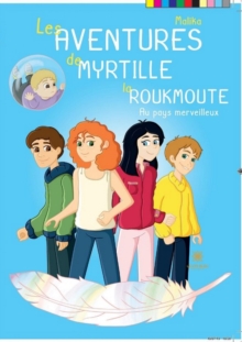 Image for Les aventures de Myrtille la Roukmoute, Tome 2: Au pays merveilleux 